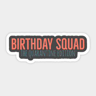 Birthday squad quarantine Sticker